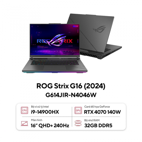 Laptop Gaming Asus ROG Strix G16 G614JIR-N4046W (Intel Core i9 14900HX, RAM 32GB, SSD 1TB, RTX 4070 8GB, Màn Hình 16 inch QHD+ 240Hz, Windows 11, Màu Xám)