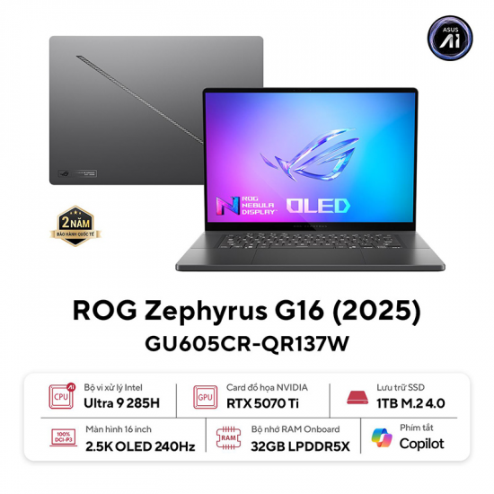 Laptop Asus Gaming ROG Zephyrus G16 GU605CR-QR137W (Intel Core Ultra 9 285H, RAM 32GB, SSD 1TB, RTX 5070 Ti, Màn Hình 16 inch 2.5K OLED 240Hz, Windows 11)