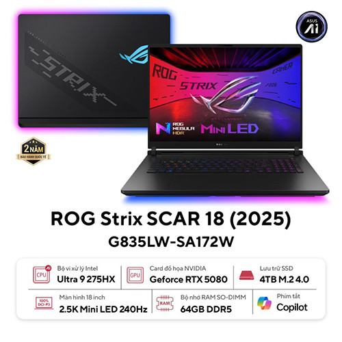 35631-g835lw-sa172w Laptop Gaming ASUS ROG Strix SCAR 18 G835LW-SA172W (Intel Core Ultra 9 Processor 275HX, RAM 64GB, SSD 4TB, RTX 5080, Màn Hình 18 inch 2.5K 240Hz, Windows 11, Màu Đen)